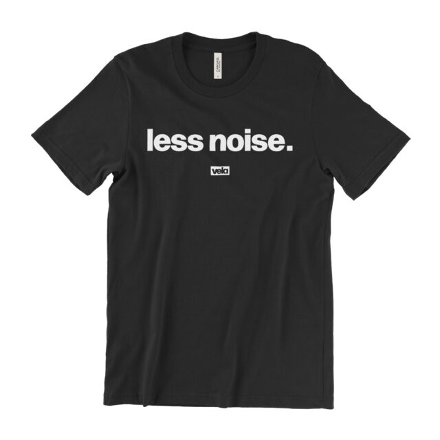 Less Noise T-Shirt (Black)